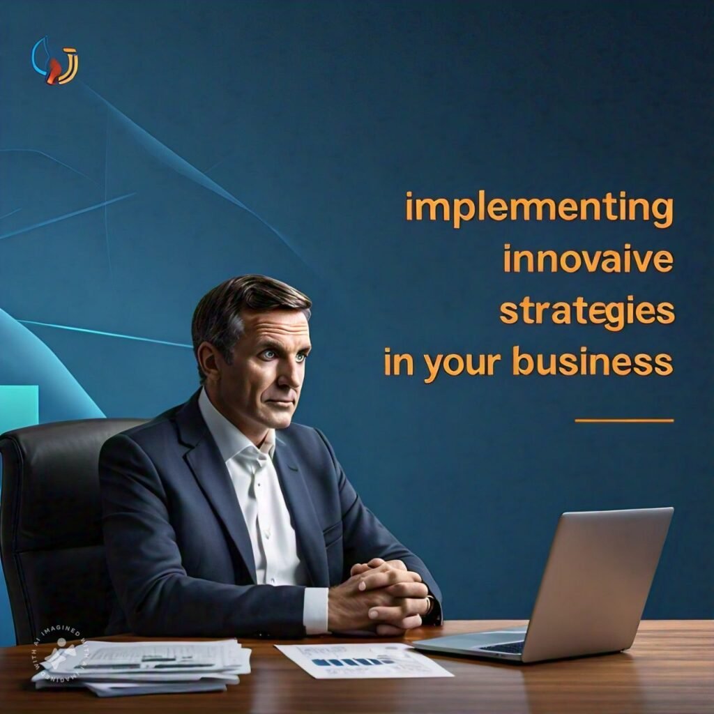 Innovative Strategies in Your Business